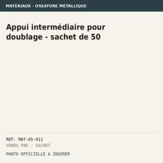 Appui intermédiaire pour doublage - sachet de 50